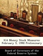 H.6 Money Stock Measures edito da Bibliogov