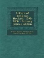Letters of Benjamin Hawkins, 1796-1806 di Benjamin Hawkins, Stephen Beauregard Weeks edito da Nabu Press