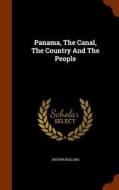Panama, The Canal, The Country And The People di Arthur Bullard edito da Arkose Press