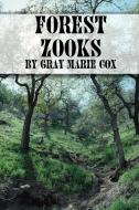 Forest Zooks di Gray Marie Cox edito da Lulu.com