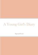 A Young Girl's Diary di Sigmund Freud edito da Lulu.com