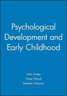 Psychological Development and Early Childhood di J Oates edito da John Wiley and Sons Ltd