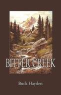 Bitter Creek di Buck Hayden edito da Publishamerica