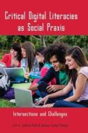 Critical Digital Literacies as Social Praxis edito da Lang, Peter