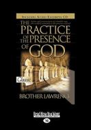 The Practice Of The Presence Of God di Brother Lawrence edito da Readhowyouwant.com Ltd