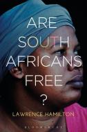 Are South Africans Free? di Lawrence Hamilton edito da Bloomsbury Publishing PLC