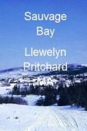 Sauvage Bay: Port Hope Simpson Mysteres di Llewelyn Pritchard edito da Createspace Independent Publishing Platform