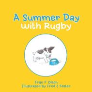 A Summer Day with Rugby di Fran F. Olson edito da Lulu Publishing Services
