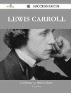 Lewis Carroll 41 Success Facts - Everything You Need To Know About Lewis Carroll di Howard Wolf edito da Emereo Publishing