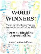 Word Winners: Vocabulary Challenges That Are Fun and Promote Thinking Skills di MS Connie Kesner edito da Createspace