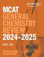 MCAT General Chemistry Review 2024-2025: Online + Book di Kaplan Test Prep edito da KAPLAN PUB