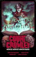 Count Crowley Volume 3: Mediocre Midnight Monster Hunter di David Dastmalchian edito da DARK HORSE COMICS