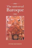 The Universal Baroque di Peter Davidson edito da Manchester University Press