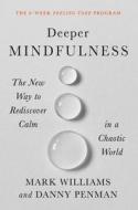 Mindfulness Frame by Frame: Using the Hidden Foundations of Mindfulness to Flourish in a Frantic World di Mark Williams, Danny Penman edito da GRAND CENTRAL PUBL