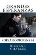 Grandes Esperanzas: #Desafiodickens #4 di Charles Dickens edito da Createspace Independent Publishing Platform