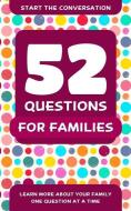 52 Questions For Families di Travis Hellstrom edito da Hatherleigh Press,U.S.