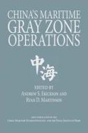 China's Maritime Gray Zone Operations edito da Naval Institute Press