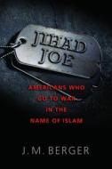 Jihad Joe di J. M. Berger edito da Potomac Books, Inc.