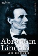 Abraham Lincoln di Godfrey Rathbone Benson Charnwood, Lord Charnwood edito da Cosimo Classics