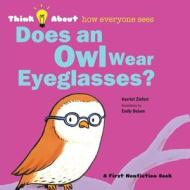 Does an Owl Wear Eyeglasses? di Harriet Ziefert edito da Blue Apple Books