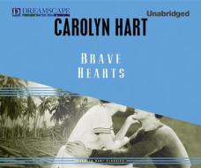 Brave Hearts di Carolyn Hart edito da Dreamscape Media