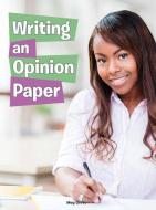 Writing an Opinion Paper di Meg Greve edito da Rourke Educational Media