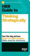 HBR Guide to Thinking Strategically di Harvard Business Review edito da Ingram Publisher Services