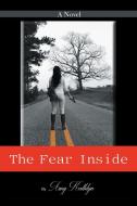 The Fear Inside di Amy Kathlyn edito da Page Publishing Inc