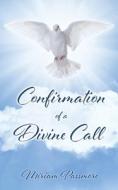 Confirmation of a Divine Call di Miriam Passmore edito da XULON PR