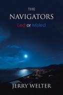 The Navigators di Jerry Welter edito da Authorhouse