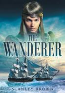 The Wanderer di Stanley Brown edito da Page Publishing Inc
