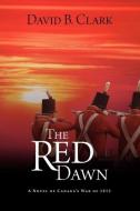 The Red Dawn di David B. Clark edito da FRIESENPR