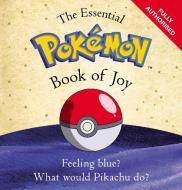 The Essential Pokemon Book of Joy di The Pokemon Company International Inc edito da Cornerstone