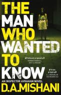The Man Who Wanted to Know di D. A. Mishani edito da Quercus Publishing