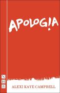 Apologia (2017 edition) di Alexi Kaye Campbell edito da Nick Hern Books