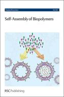 Self-Assembly of Biopolymers di Royal Society of Chemistry edito da RSC