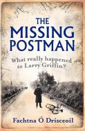 The Missing Postman di Fachtna O. Drisceoil edito da Mercier Press