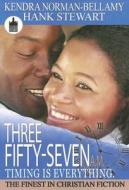 Three Fifty-Seven A.M.: Timing Is Everything di Kendra Norman-Bellamy, Hank Stewart edito da Urban Books