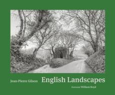 English Landscapes di Jean-Pierre Gilson edito da Dewi Lewis Publishing