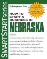 How To Start A Business In Nebraska di Entrepreneur Press edito da Entrepreneur Press
