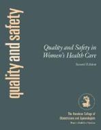 Quality And Safety In Obstetrics And Gynecology edito da American College Of Obstetricians & Gynecologists