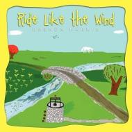 Ride Like the Wind di Brenda Harris edito da INNOVO PUB LLC
