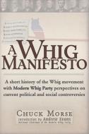 A Whig Manifesto di Chuck Morse edito da Trine Day