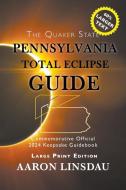 Pennsylvania Total Eclipse Guide (LARGE PRINT) di Aaron Linsdau edito da Sastrugi Press