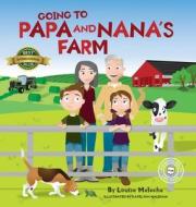 GOING TO PAPA AND NANA'S FARM di LOUISE MALECHA edito da LIGHTNING SOURCE UK LTD