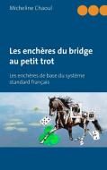 Les enchères du bridge au petit trot di Micheline Chaoul edito da Books on Demand