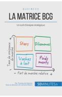 Ebook La matrice BCG di Thomas del Marmol, 50minutes edito da 50Minutes.fr