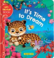 It's Time To Dream: A Lift-the-flap Book di Valeria Branca, Anne Paradis, Joann Egar edito da Editions Chouette