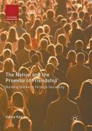 The Nation and the Promise of Friendship di Danny Kaplan edito da Springer International Publishing