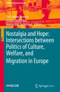 Nostalgia and Hope: Intersections between Politics of Culture, Welfare, and Migration in Europe edito da Springer International Publishing
